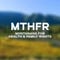 MTHFR - Montanans for Health and Family Rights