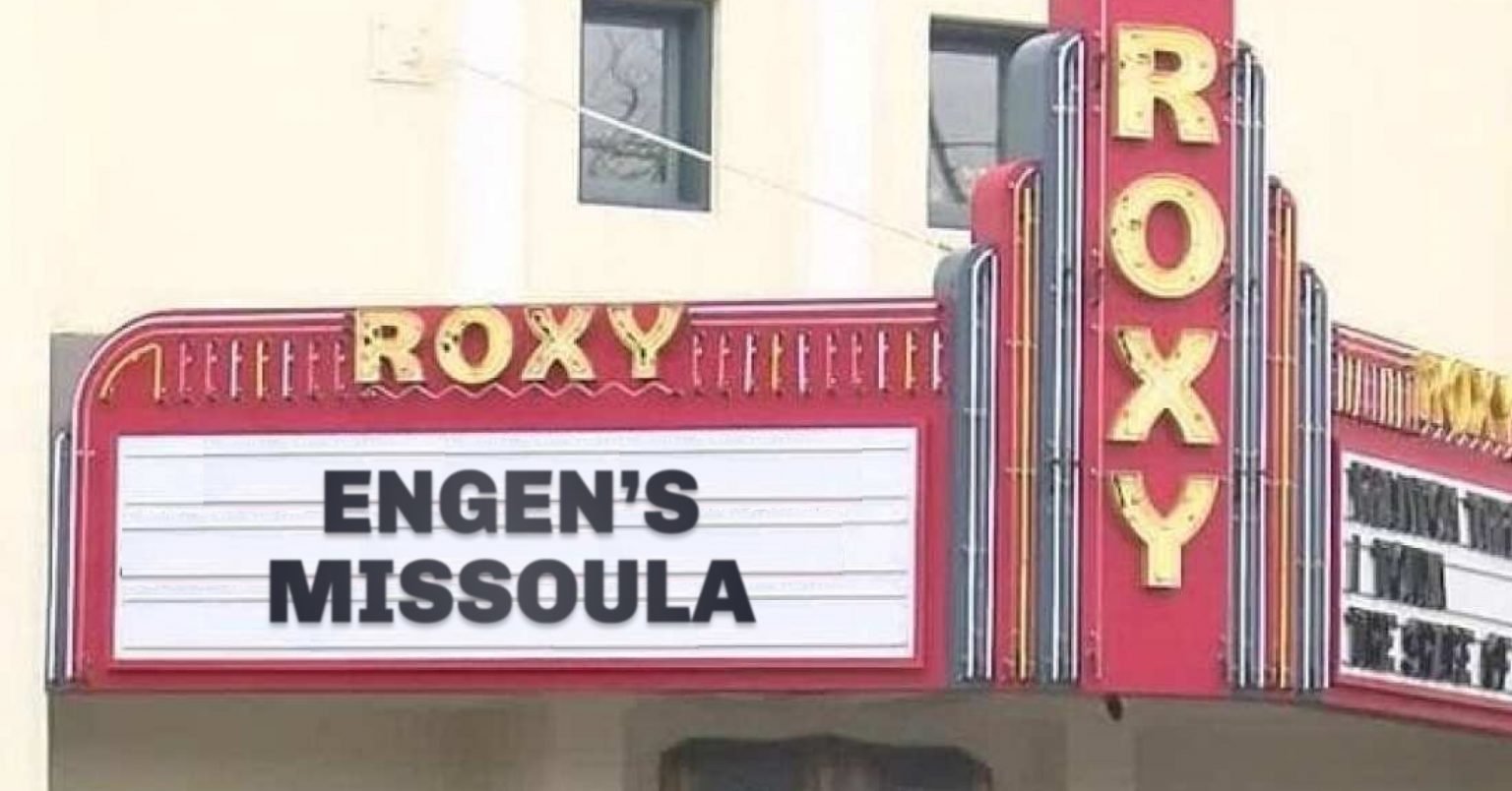 The Roxy Theater Missoula cancelled a showing of a documentary critical of Mayor Engen.